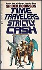 Book cover, Time Travelers (Travellers) Strictly Cash, Spider Robinson; 85x140
